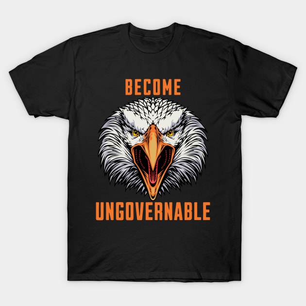 Become Ungovernable T-Shirt by JJ Art Space